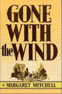 Gone with the Wind (by Margaret Mitchell)